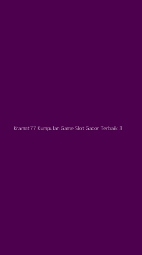 Tampilan Antarmuka Aplikasi Kramat77 Kumpulan Game Slot Gacor Terbaik - 3