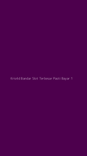 Tampilan Antarmuka Aplikasi Kris4d Bandar Slot Terbesar Pasti Bayar - 1