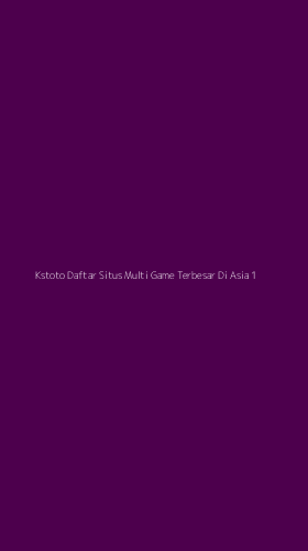 Tampilan Antarmuka Aplikasi Kstoto Daftar Situs Multi Game Terbesar Di Asia - 1