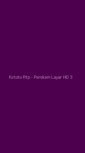 Tampilan Antarmuka Aplikasi Kstoto Rtp - Perekam Layar HD - 3