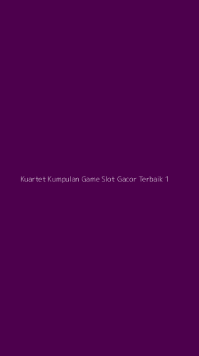 Tampilan Antarmuka Aplikasi Kuartet Kumpulan Game Slot Gacor Terbaik - 1