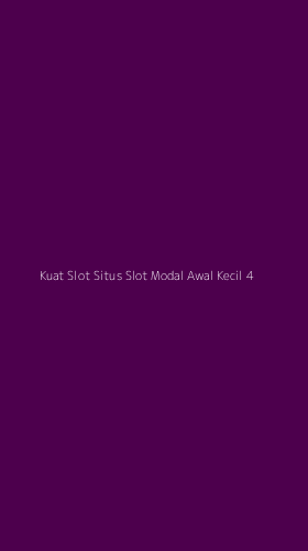 Tampilan Antarmuka Aplikasi Kuat Slot Situs Slot Modal Awal Kecil - 4