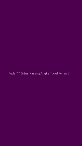 Tampilan Antarmuka Aplikasi Kuda 77 Situs Pasang Angka Togel Aman - 2