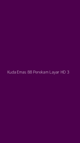 Tampilan Antarmuka Aplikasi Kuda Emas 88 Perekam Layar Hd - 3
