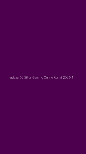 Tampilan Antarmuka Aplikasi Kudaapi69 Situs Gaming Online Resmi 2026 - 1