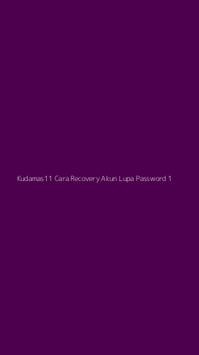 Tampilan Antarmuka Aplikasi Kudamas11 Cara Recovery Akun Lupa Password - 1