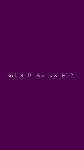 Tampilan Antarmuka Aplikasi Kudus4d Perekam Layar Hd - 2