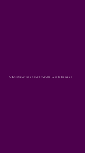 Tampilan Antarmuka Aplikasi Kudustoto Daftar Link Login Sbobet Mobile Terbaru - 3