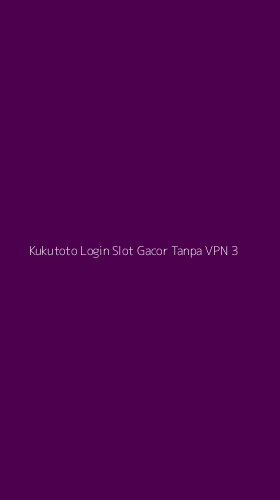 Tampilan Antarmuka Aplikasi Kukutoto Login Slot Gacor Tanpa Vpn - 3