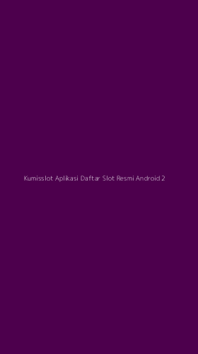 Tampilan Antarmuka Aplikasi Kumisslot Aplikasi Daftar Slot Resmi Android - 2