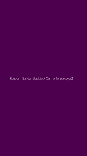 Tampilan Antarmuka Aplikasi Kunbos - Bandar Blackjack Online Terpercaya - 2