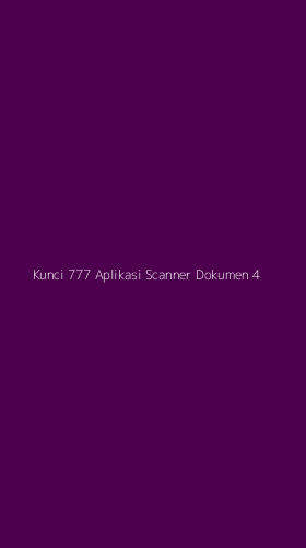 Tampilan Antarmuka Aplikasi Kunci 777 Aplikasi Scanner Dokumen - 4
