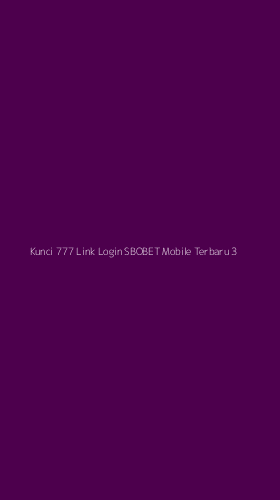 Tampilan Antarmuka Aplikasi Kunci 777 Link Login Sbobet Mobile Terbaru - 3