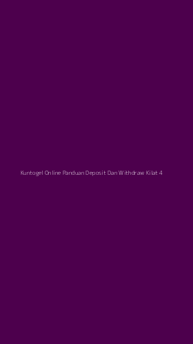 Tampilan Antarmuka Aplikasi Kuntogel Online Panduan Deposit Dan Withdraw Kilat - 4