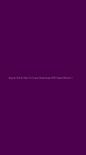 Tampilan Antarmuka Aplikasi Kupon Putih Hari Ini Cara Download Apk Game Resmi - 1