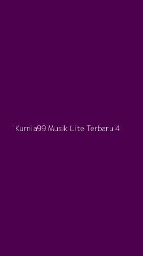 Tampilan Antarmuka Aplikasi Kurnia99 Musik Lite Terbaru - 4
