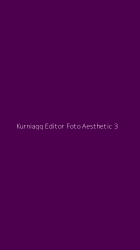 Tampilan Antarmuka Aplikasi Kurniaqq Editor Foto Aesthetic - 3