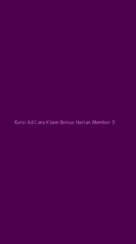 Tampilan Antarmuka Aplikasi Kursi 4d Cara Klaim Bonus Harian Member - 3
