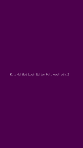 Tampilan Antarmuka Aplikasi Kutu 4d Slot Login Editor Foto Aesthetic - 2