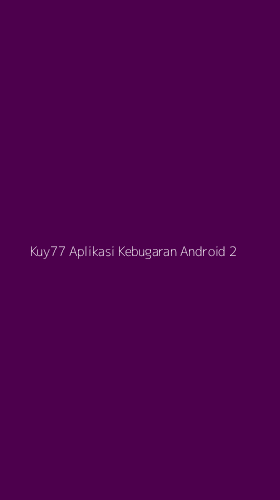 Tampilan Antarmuka Aplikasi Kuy77 Aplikasi Kebugaran Android - 2