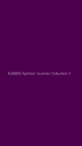 Tampilan Antarmuka Aplikasi Kv8889 Aplikasi Scanner Dokumen - 3