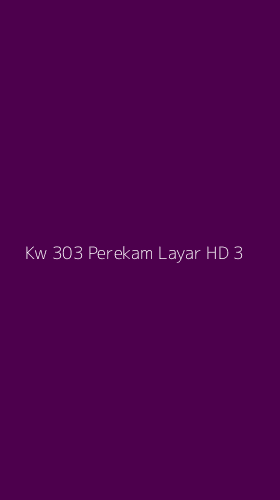 Tampilan Antarmuka Aplikasi Kw 303 Perekam Layar Hd - 3