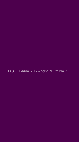 Tampilan Antarmuka Aplikasi Kz303 Game Rpg Android Offline - 3