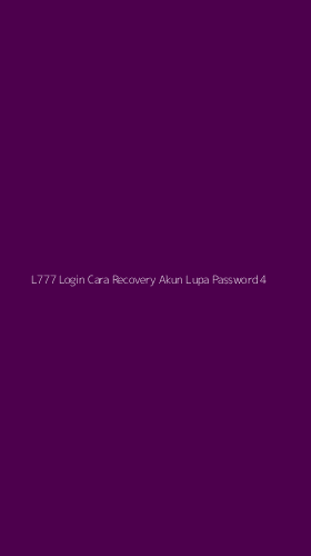 Tampilan Antarmuka Aplikasi L777 Login Cara Recovery Akun Lupa Password - 4