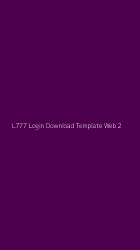 Tampilan Antarmuka Aplikasi L777 Login Download Template Web - 2