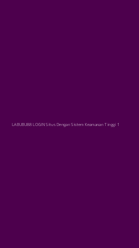 Tampilan Antarmuka Aplikasi Labubu88 Login Situs Dengan Sistem Keamanan Tinggi - 1