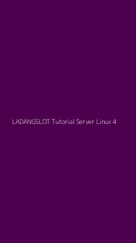 Tampilan Antarmuka Aplikasi Ladangslot Tutorial Server Linux - 4