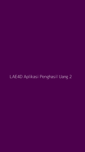 Tampilan Antarmuka Aplikasi Lae4d Aplikasi Penghasil Uang - 2