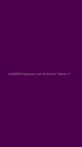 Tampilan Antarmuka Aplikasi Lagawin Kumpulan Link Alternatif Terbaru - 1