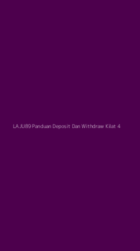 Tampilan Antarmuka Aplikasi Laju89 Panduan Deposit Dan Withdraw Kilat - 4