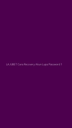 Tampilan Antarmuka Aplikasi Lajubet Cara Recovery Akun Lupa Password - 1