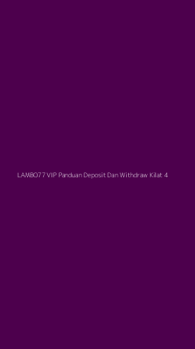 Tampilan Antarmuka Aplikasi Lambo77 Vip Panduan Deposit Dan Withdraw Kilat - 4