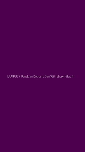 Tampilan Antarmuka Aplikasi Lampu77 Panduan Deposit Dan Withdraw Kilat - 4