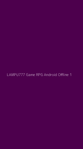Tampilan Antarmuka Aplikasi Lampu777 Game Rpg Android Offline - 1
