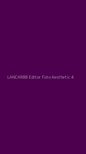 Tampilan Antarmuka Aplikasi Lancar88 Editor Foto Aesthetic - 4