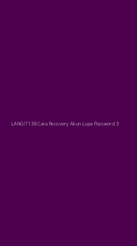 Tampilan Antarmuka Aplikasi Langit138 Cara Recovery Akun Lupa Password - 3
