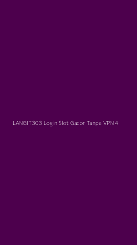 Tampilan Antarmuka Aplikasi Langit303 Login Slot Gacor Tanpa Vpn - 4