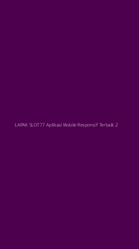Tampilan Antarmuka Aplikasi Lapak Slot77 Aplikasi Mobile Responsif Terbaik - 2