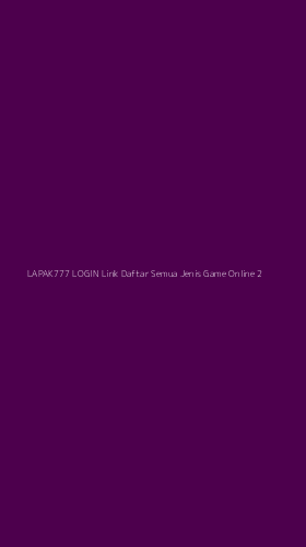 Tampilan Antarmuka Aplikasi Lapak777 Login Link Daftar Semua Jenis Game Online - 2