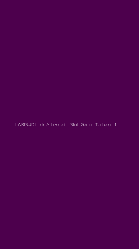 Tampilan Antarmuka Aplikasi Laris4d Link Alternatif Slot Gacor Terbaru - 1