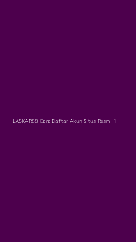 Tampilan Antarmuka Aplikasi Laskar88 Cara Daftar Akun Situs Resmi - 1