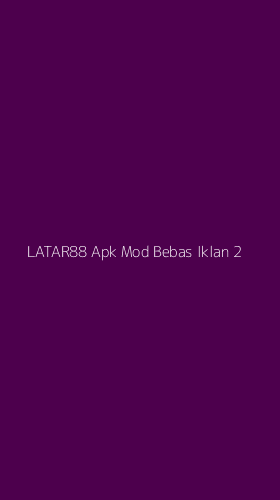 Tampilan Antarmuka Aplikasi Latar88 Apk Mod Bebas Iklan - 2