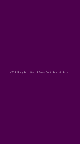 Tampilan Antarmuka Aplikasi Latar88 Aplikasi Portal Game Terbaik Android - 2