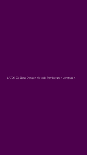 Tampilan Antarmuka Aplikasi Lato123 Situs Dengan Metode Pembayaran Lengkap - 4