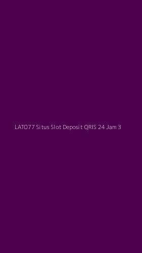 Tampilan Antarmuka Aplikasi Lato77 Situs Slot Deposit Qris 24 Jam - 3