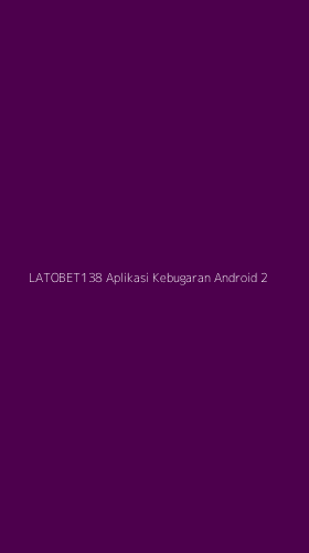 Tampilan Antarmuka Aplikasi Latobet138 Aplikasi Kebugaran Android - 2